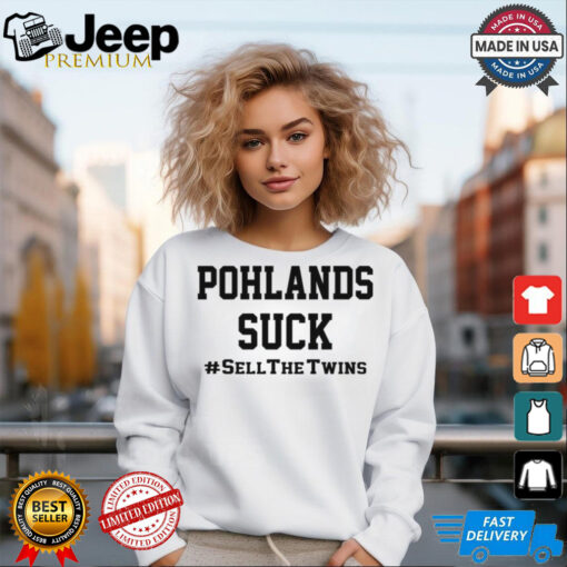 Pohlads Suck Sell The Twins 2024 t shirt