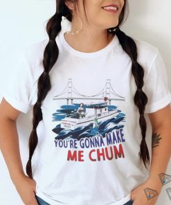 Pointer And Hooks You’re Gonna Make Me Chum shirt