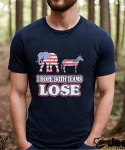 Political I hope both teams lose shirt