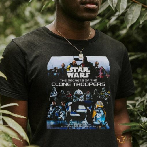 Poster Star Wars The Secrets of the Clone Troopers shirt