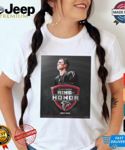 Poster Welcome to the NFL Atlanta Falcons Ring Of Honor Matt Ryan 2024 t shirt