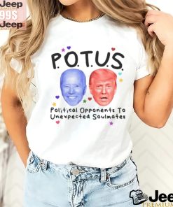 Potus Political Opponents To Unexpected Soulmates Shirt