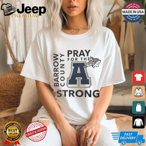 Pray for the A Barrow County Strong Apalachee High School shirt