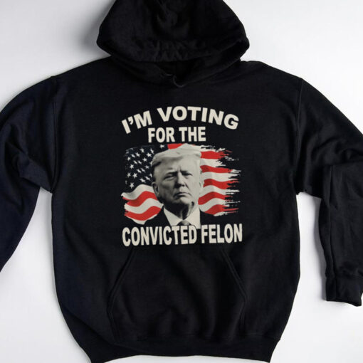 President Donald Trump MAGA VOTING FOR CONVICTIED FELON Shirt