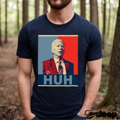 President joe biden confused huh poster 2024 shirt