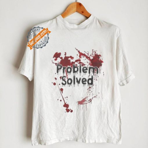 Problem Solved Bloody Shirt Funny Halloween T Shirt Mens Bloody Problem Solved T Shirt Spooky Novelty Tee