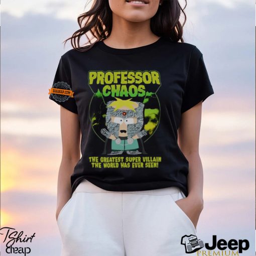 Professor Chaos The Greatest Super Villain The World Has Ever Seen Shirt