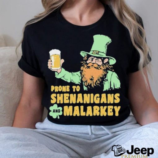 Prone To Shenanigans And Malarkey 2024 Shirt