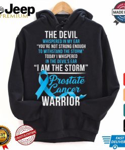 Prostate Cancer Warrior I Am The Storm T Shirt