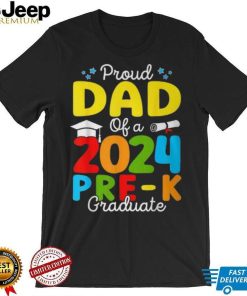 Proud Dad Of A Class Of 2024 Pre K Graduate Father T Shirt