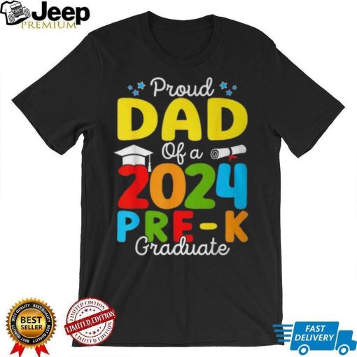 Proud Dad Of A Class Of 2024 Pre K Graduate Father T Shirt