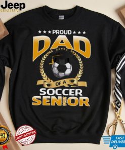 Proud Dad Of A Soccer Senior 2024 T shirt