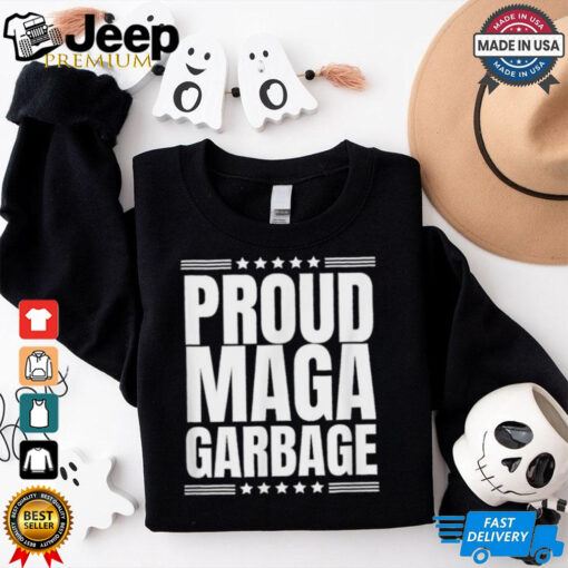 Proud MAGA Garbage Trump Supporter T Shirt