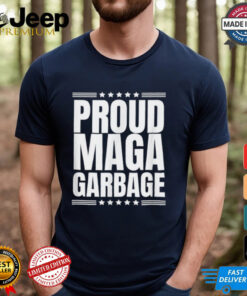 Proud MAGA Garbage Trump Supporter T Shirt