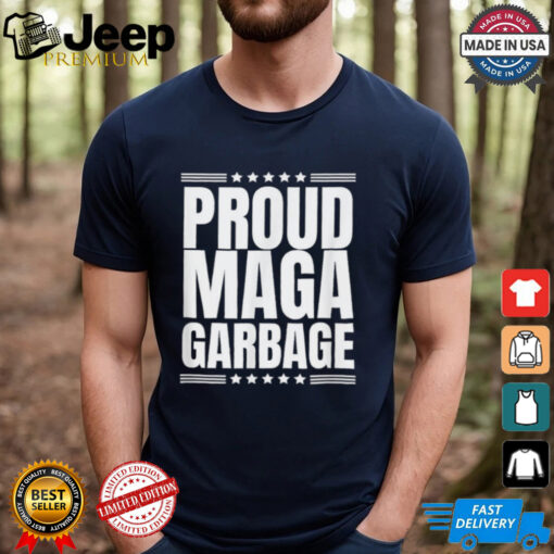 Proud MAGA Garbage Trump Supporter T Shirt