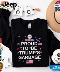 Proud To Be Trump’s Garbage Shirt