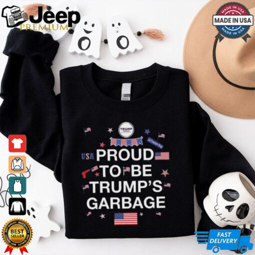 Proud To Be Trump’s Garbage Shirt