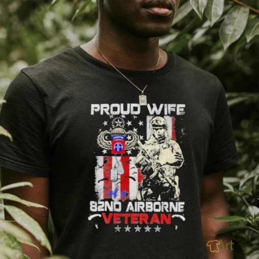 Proud Wife 82nd Airborne Veteran Shirt