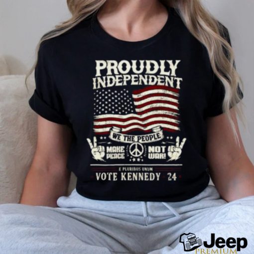 Proudly Independent Rfkjr T shirt