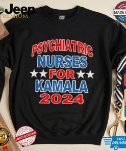 Psychiatric Nurses for Kamala 2024 T Shirt