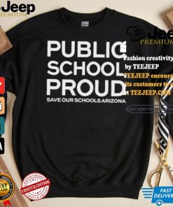 Public School Proud Save Our Schools Arizona T Shirt