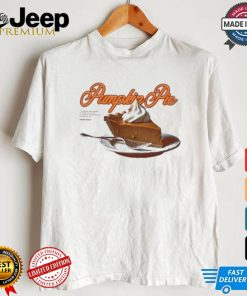 Pumpkin Pie I’ve Literally Been Waiting An Entire Year For This T shirt