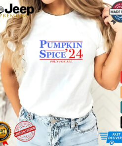 Pumpkin Spice ’24 Psl’s for all shirt