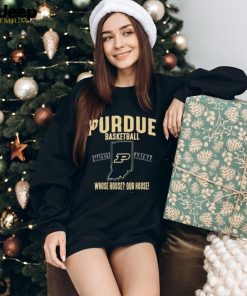 Purdue Boilermakers Basketball Mackey Arena Whose House, Our House shirt