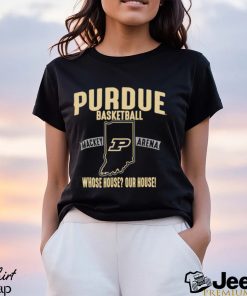 Purdue basketball whose house our house shirt