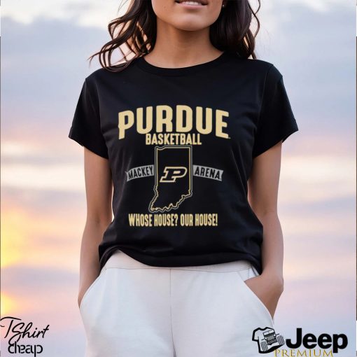 Purdue basketball whose house our house shirt