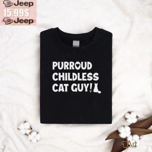 Purroud Childless Cat Guy T Shirt