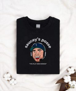 Seattle Mariners Saucey's Posse You Play Nine Innings Shirt