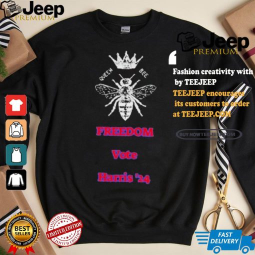 Queen Bee Supports Kamala Harris 2024 Freedom T shirt