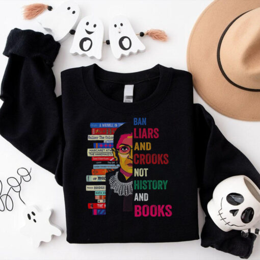 RBG Ban liars crooks bot history books shirt