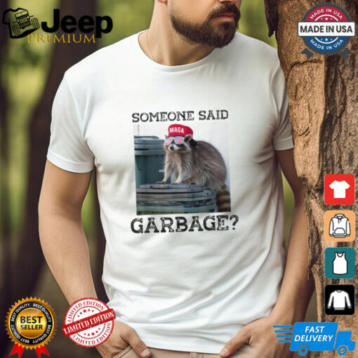 Raccoon Maga Someone Said Garbage 2024 T shirts