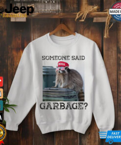 Raccoon Maga Someone Said Garbage 2024 T shirts