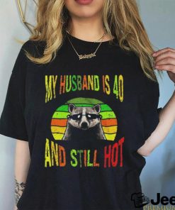 Raccoon My Husband Is 40 And Still Hot Vintage T shirt