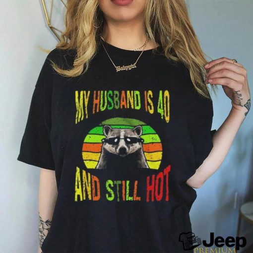 Raccoon My Husband Is 40 And Still Hot Vintage T shirt