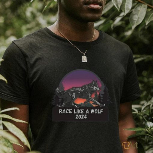 Race like a wolf 2024 shirt