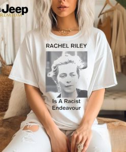 Rachel Riley Is A Racist Endeavour Shirt