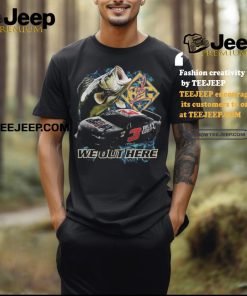 Racing Fishing We Out Here T Shirt