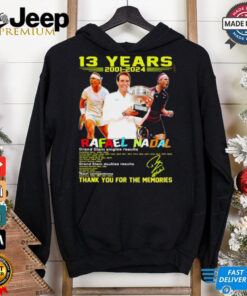 Rafael Nadal 13 years 2001 2024 thank you for the memories shirt