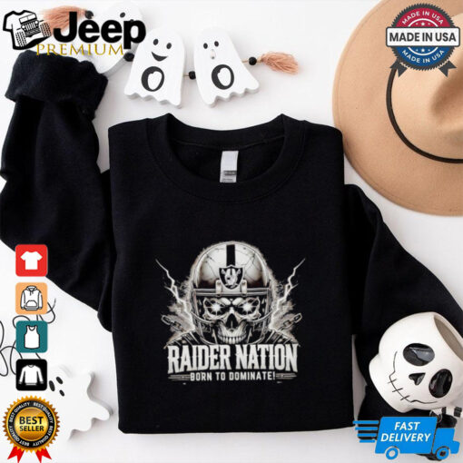 Raider Nation born to dominate Las Vegas Raiders Unisex 2D shirt