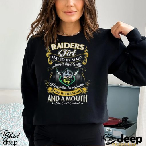 Raiders Girl Hated By Many Loved By Plenty Heart On Her Sleeve Fire In Her Soul And A Mouth She Can’t Control Shirt