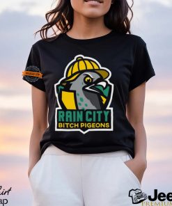 Rain City Bitch Pigeons Team Shirt