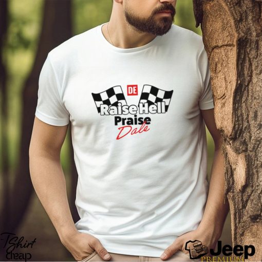 Raise Hell Praise Dale flag shirt