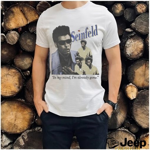 Rare Vintage Seinfeld Kramer In My Mind I’m Already Gone Shirt