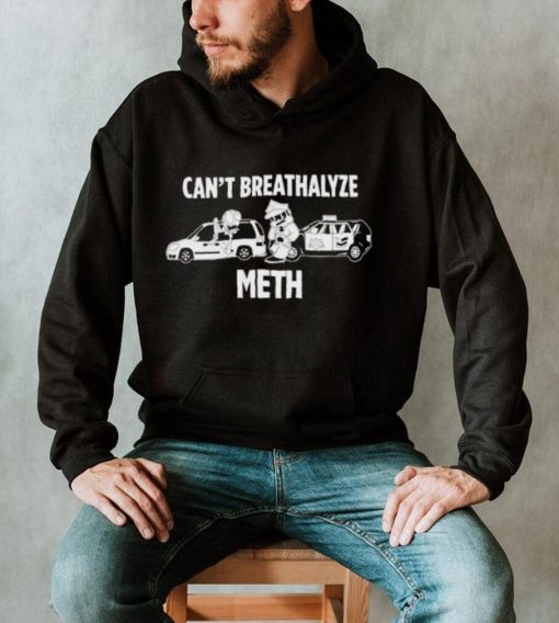 Rated r closet can’t breathalyze meth shirt