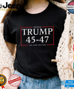 Rattletrap 1776 Trump 45 47 The Dash Matters Graphic Shirt