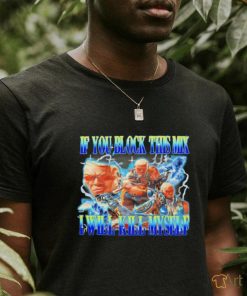 Raven Tekken if you block this mix ill kill myself shirt